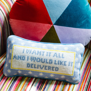 
            
                Load image into Gallery viewer, I Want it All Needlepoint Pillow
            
        