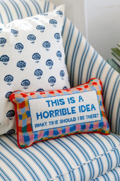 Horrible Idea Needlepoint Pillow