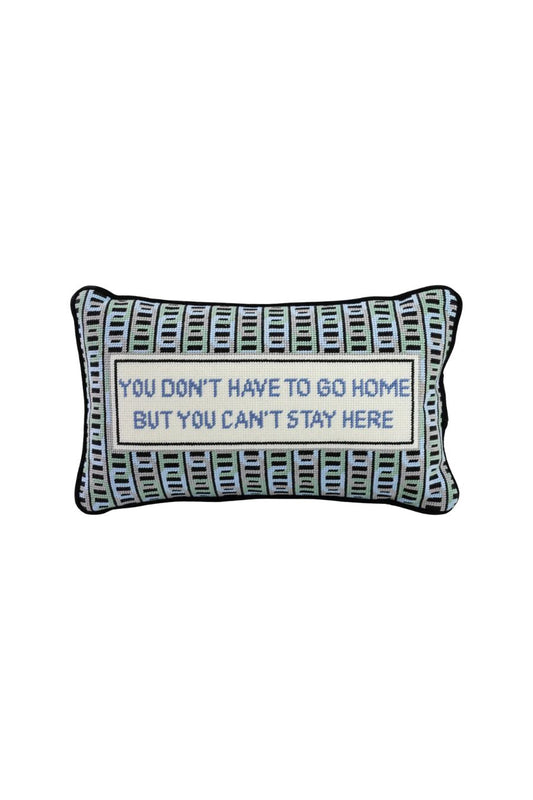 Can't Stay Here Needlepoint Pillow