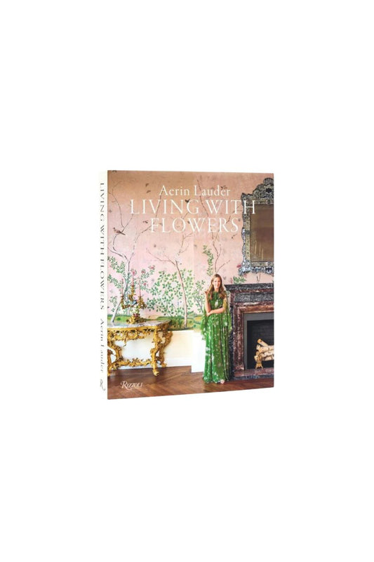 Aerin Lauder: Living with Flowers