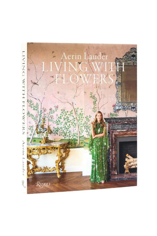 Aerin Lauder: Living with Flowers